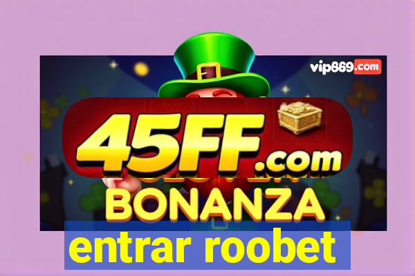 entrar roobet